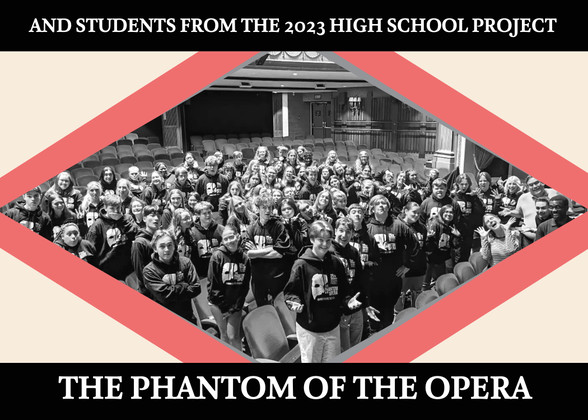 And students from the 2023 High School Project: The Phantom of the Opera